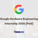 Google Hardware Engineering Internship 2026 (Paid) (1)