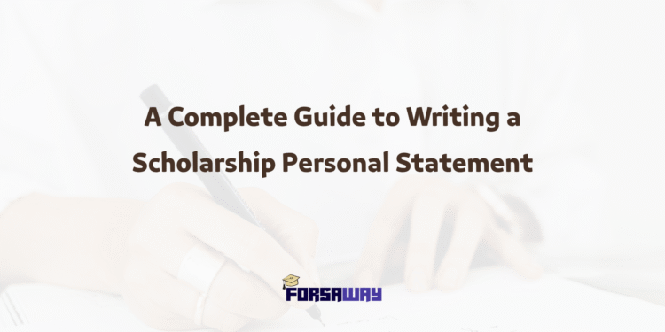 A Complete Guide to Writing a Scholarship Personal Statement